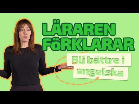 LÄRAREN FÖRKLARAR | Bli bättre i engelska