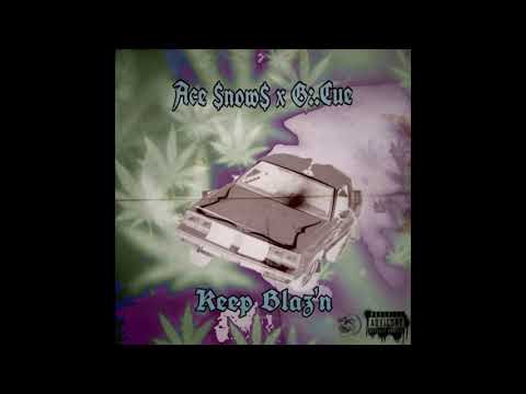 ACE $NOW$ X G:.CUE - KEEP BLAZ'N (PROD. INSOMNIAC)
