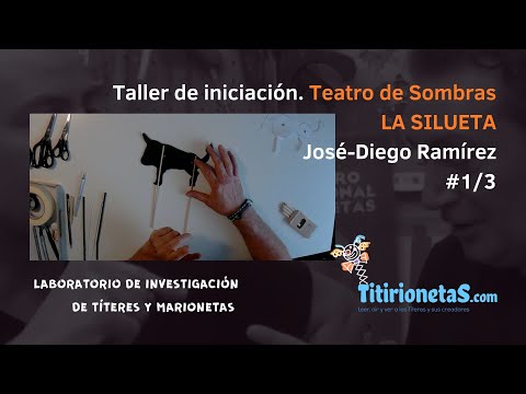 Como hacer una SILUETA articulada. Taller Iniciación al TEATRO DE SOMBRAS por José-Diego Ramírez 1/3