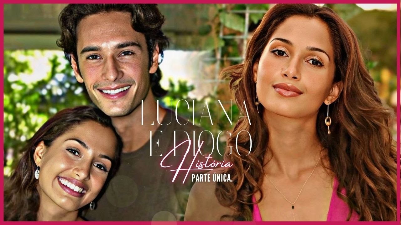 A HISTÓRIA DE LUCIANA E DIOGO - PARTE ÚNICA | (comentada).