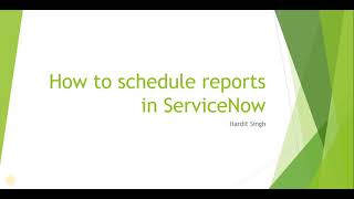 How to schedule reports in ServiceNow