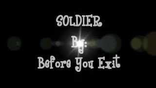 Soldier - Before You Exit (lyrics)
