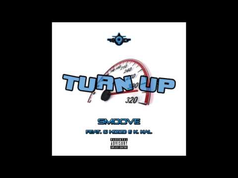 Turn Up (Long Story Short)- Smoove Feat. G$Hood & K Kal