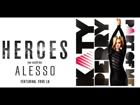 Alesso Featuring Tove Lo Vs Katy Perry Part Of Heroes (DJ Looly Mashup Remix)