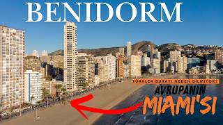 BİLDİĞİNİZ TÜM İSPANYA'YI UNUTUN! | Avrupa'nın Miami'si BENİDORM 🏙️🇪🇸(TÜRKLER BU