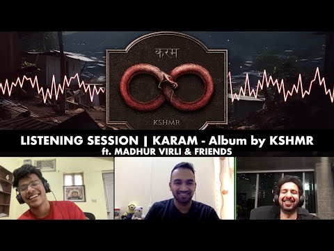 Listening Session | KSHMR's New Album 'KARAM'  | Madhur Virli & friends