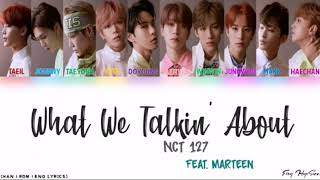 [READ DESCRIPTION] NCT 127 - What We Talkin&#39; Bout (feat. Marteen) (Color Coded Han|Rom|Eng Lyrics)