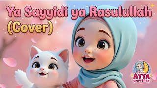 Download lagu Ya Sayyidi ya Rasulullah | Cover | Ayya Universe mp3