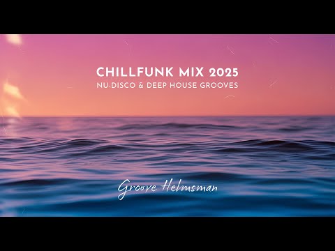 Chillfunk & Nu-Disco Mix 2025 | Smooth Deep House & Retro Funk Grooves