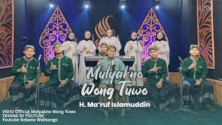 Download lagu MULYAKNO WONG TUWO | H. MA'RUF ISLAMUDDIN | REBANA WALISONGO SRAGEN #rebanawalisongosragen mp3
