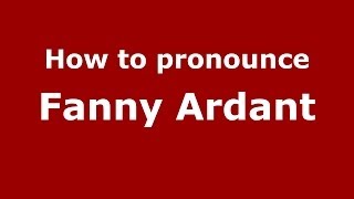 How to pronounce Fanny Ardant