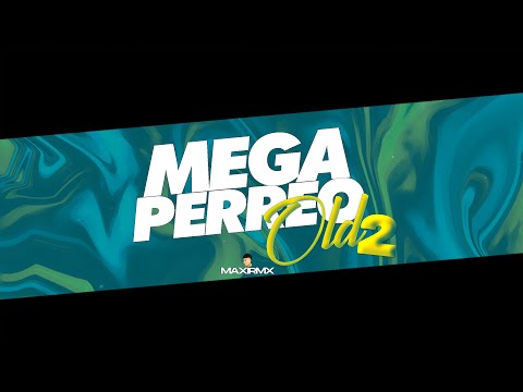 MEGA PERREO OLD 2👽 - MAXIRMX