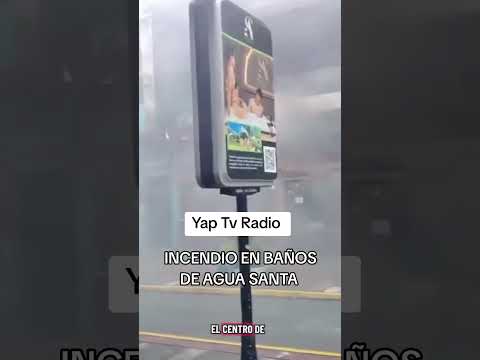 Incendio en Baños de Agua Santa, ciudad de turismo