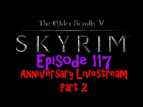 All Decked Out - Skyrim Episode 117 [Anniversary Livestream]