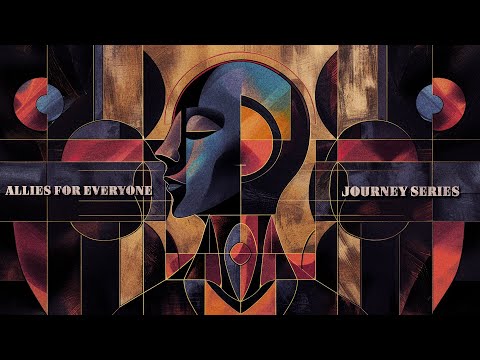 Allies for Everyone [Journey Series]