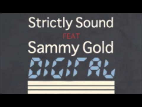 *** SAMMY GOLD - EVERYTHING GONE DIGITAL ***  Strictly Sound prod.