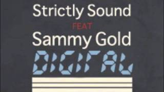 *** SAMMY GOLD - EVERYTHING GONE DIGITAL ***  Strictly Sound prod.