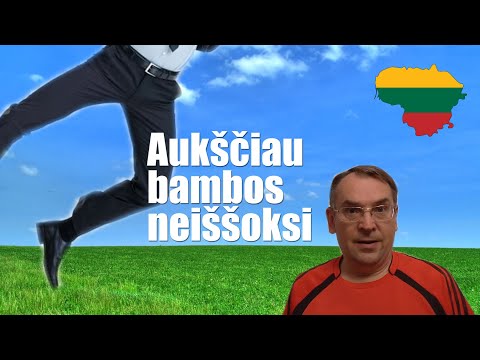 LITHUANIAN EXTRA 24: DON'T WANT MORE THAN YOU CAN - Aukščiau bambos neiššoksi