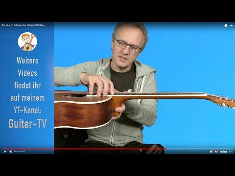Zwei sehr gute Gitarren für KiTa und Schule!  - Tipps zum Gitarrenkauf! Worauf du achten solltest
