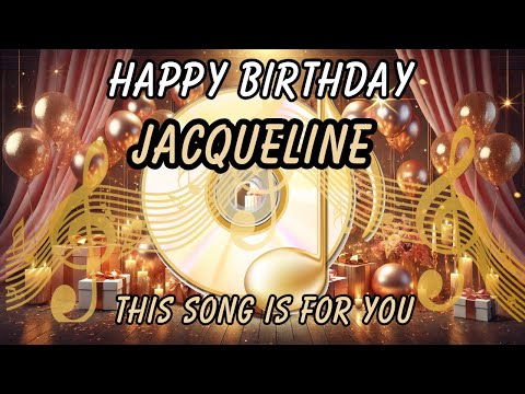 Jacqueline's Birthday Song – A Special Celebration Just for You