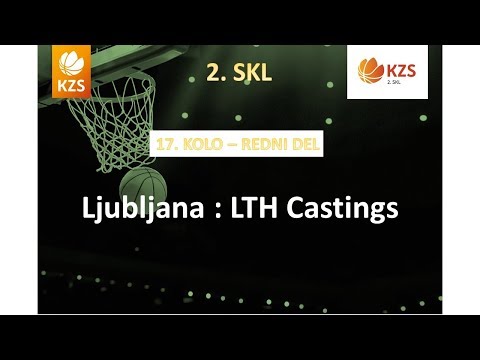 Ljubljana : LTH Castings - 17. kolo - 2. SKL za moške - Sezona 2017/18 - 1/3