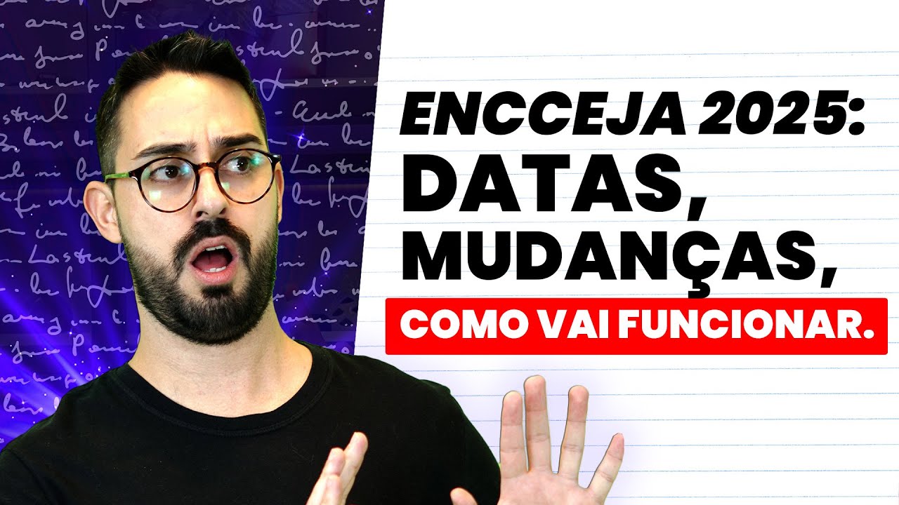 ENCCEJA 2025: DATAS, MUDANÇAS, COMO VAI FUNCIONAR.