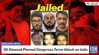 ISI-Dawood Planned Dangerous Terror Attack on India