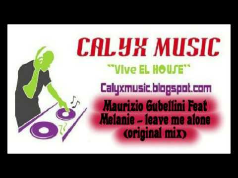 Maurizio Gubellini Feat Melanie - leave me alone (original )