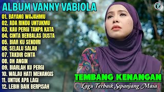 Download lagu Album Vanny Vabiola || BAYANG WAJAHMU - ADA RINDU UNTUKMU 💕 Lagu Kenangan Terbaik Sepanjang Masa mp3