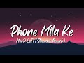 Phone Mila Ke Lofi Song Slowed Reverb