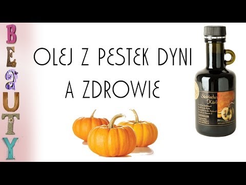 Olej z pestek dyni a zdrowie