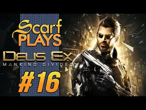 ScarfPLAYS Deus Ex: Mankind Divided - 16.Ocean's One: Casing
