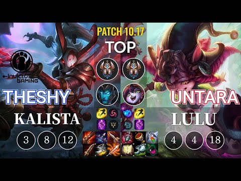 IG TheShy Kalista vs Untara Lulu Top - KR Patch 10.17
