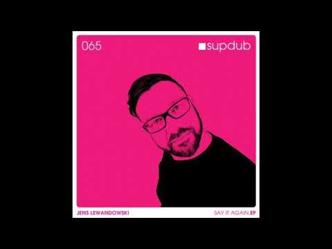 Jens Lewandowski - Say it again (Supdub Records)