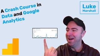 A Crash Course in Data and Google Analytics