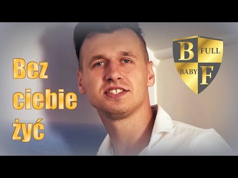 Baby Full - Bez ciebie żyć (2017)