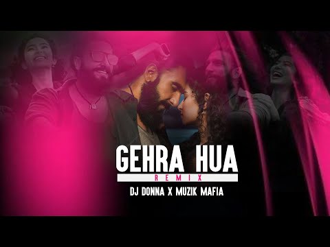 Gehra Hua - Dj Donna X Muzik Mafia - Remix