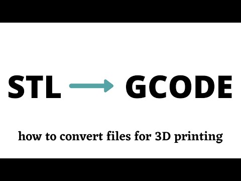 STL to GCODE for 3D Printing - How to Convert Files
