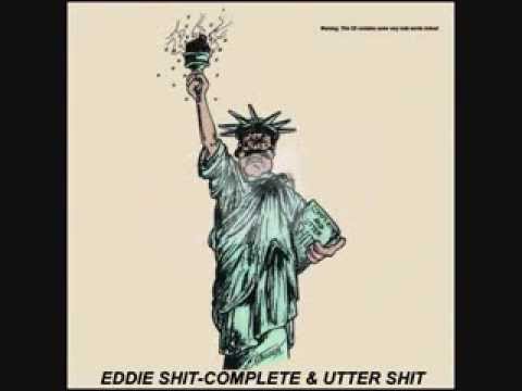 EDDIE SHIT SHITTIN EASY.