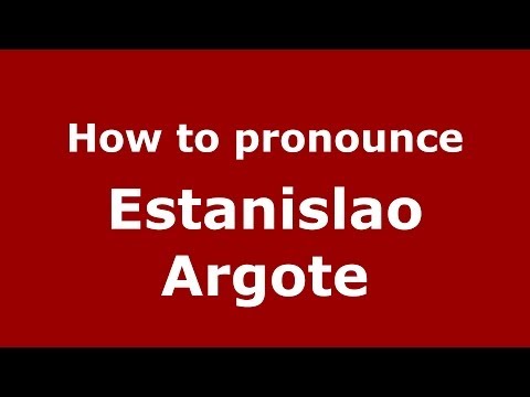 How to pronounce Estanislao Argote (Spanish/Spain) - PronounceNames.com