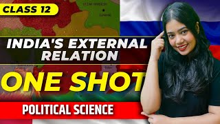 India's External Relation | One Shot | Class 12 Political Science | Boards 2024 | Anushya Ma'am