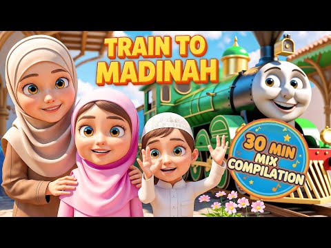 30Min Compilation| Choo Choo Train To Madinah| Bismillah |Muslim shark |Bus to Hajj | Twinkle & more