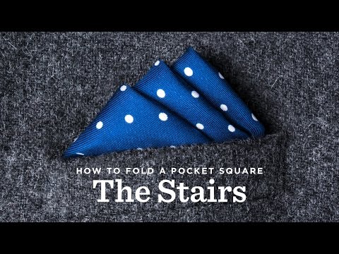 How To Fold A Pocket Square - The Stairs Fold