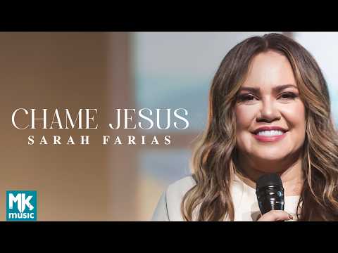 Sarah Farias - Chame Jesus (Ao Vivo) (Clipe Oficial MK Music)