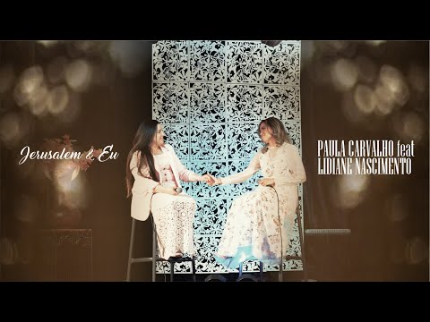 JERUSALEM  E EU (COVER)| Paula Carvalho (feat) Lidiane Nascimento