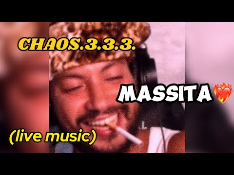 CHAOS.3.3.3. - MASSITA❤️‍🔥 (live twitch music)