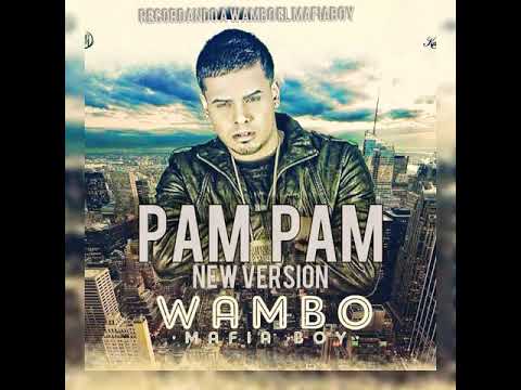 Wambo El Mafiaboy "N-Slow" - Pam Pam (New Version)