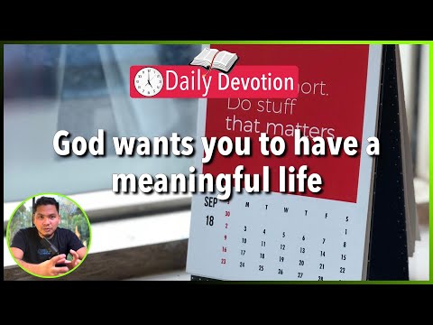 S2-Day 108: God wants you to have a meaningful life  - Matthew 21:18-22 (5 am Daily Devotion)