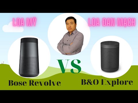 So sánh loa Bose Revolve II Với Loa B&O Beosound Explore - Rất Khó Để Lựa Chọn