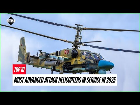 top 10 most advanced attack helicopters in service in 2025